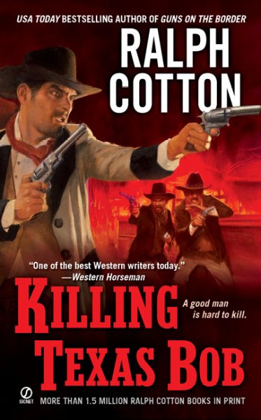 Killing Texas Bob / Ralph Cotton.
