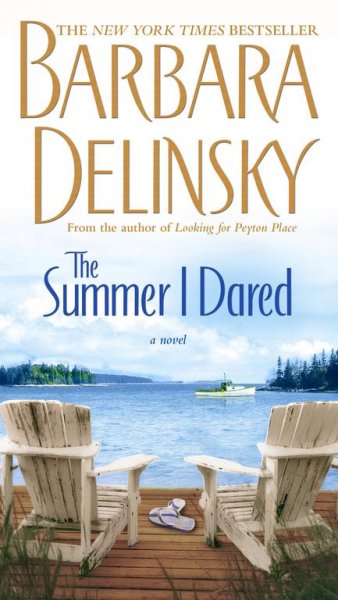 The summer I dared : a novel / Barbara Delinsky.
