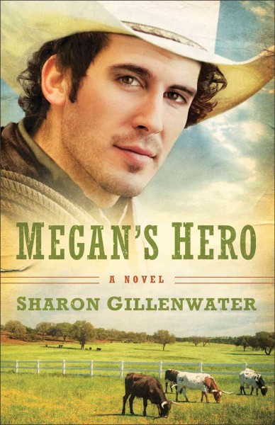 Megan's hero : a novel / Sharon Gillenwater.