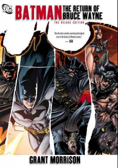 Batman. The return of Bruce Wayne / written by Grant Morrison ; art by Chris Sprouse ... [et al.] ; colored by Guy Major ... [et al.] ; lettered by Jared K. Fletcher, Travis Lanham.