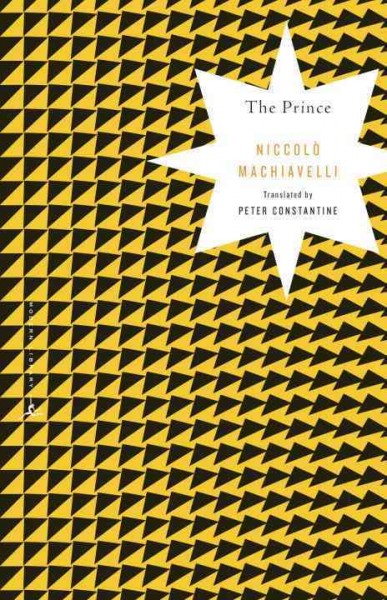 The prince / Niccolò Macchiavelli ; a new translation by Peter Constantine ; introduction by Albert Russell Ascoli.