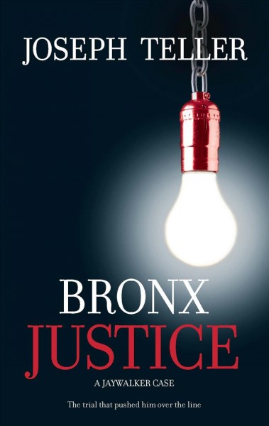 Bronx justice / Joseph Teller.