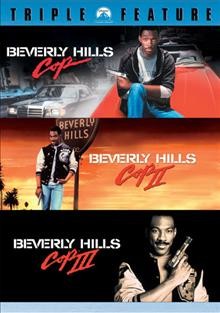 Beverly Hills cop trilogy [videorecording] : Beverly Hills cop, Beverly Hills cop II, Beverly Hills cop III.