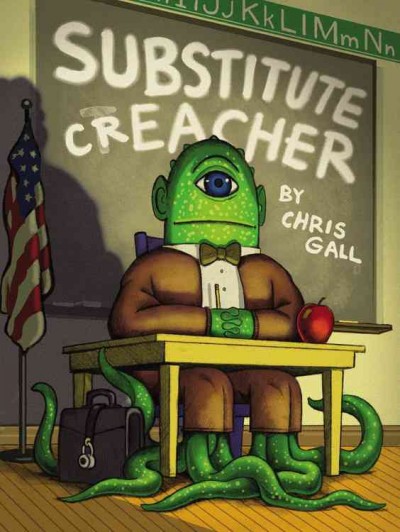 Substitute Creacher / Chris Gall.