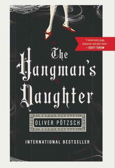 The hangman's daughter / Oliver Pötzsch ; translated by Lee Chadeayne.