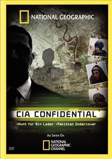 CIA confidential [videorecording] / produced by Partisan Pictures for National Geographic Channel ; producer. writer, Andrew Seestedt ; producer, director, Doug Shultz.