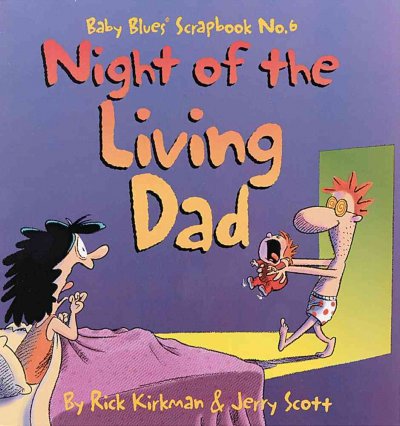 Night of the living dad / by Rick Kirkman & Jerry Scott.