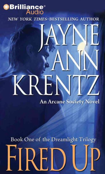 Fired up [sound recording] : an Arcane Society novel [7] / Jayne Ann Krentz.
