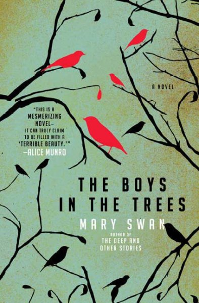 The boys in the trees : a novel / Mary Swan.