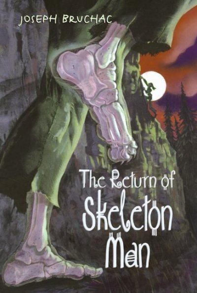 Return of skeleton man / Joseph Bruchac ; illustrations by Sally Wern Comport.