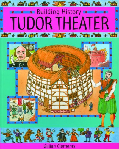 Tudor theatre / Gillian Clements.