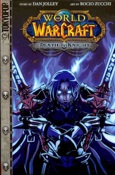 World of Warcraft. Death knight / story by Dan Jolley ; art by Rocio Zucchi.
