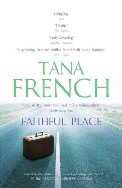 Faithful place / Tana French.