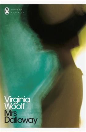 Mrs. Dalloway / Virginia Woolf ; with an introduction and notes by Elaine Showalter ; text edited by Stella McNichol.