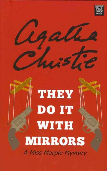 They do it with mirrors : a Miss Marple mystery / Agatha Christie.