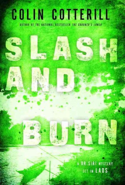Slash and burn / Colin Cotterill.