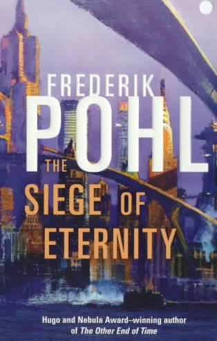 The siege of eternity / Frederik Pohl.