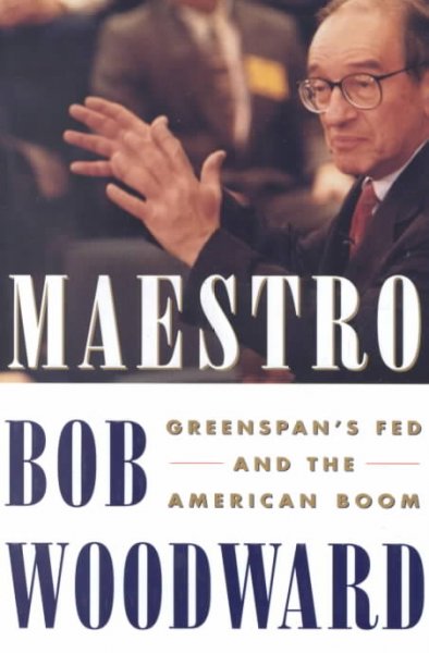 MAESTRO: GREENSPAN'S FED AND THE AMERICAN BOOM.
