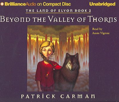 Beyond the Valley of Thorns [sound recording] / Patrick Carman.