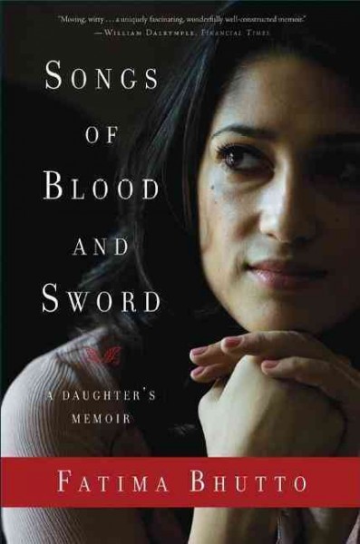 Songs of blood and sword : a daughter's memoir / Fatima Bhutto.