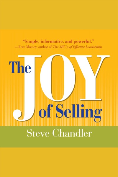 The joy of selling [electronic resource] / Steve Chandler.