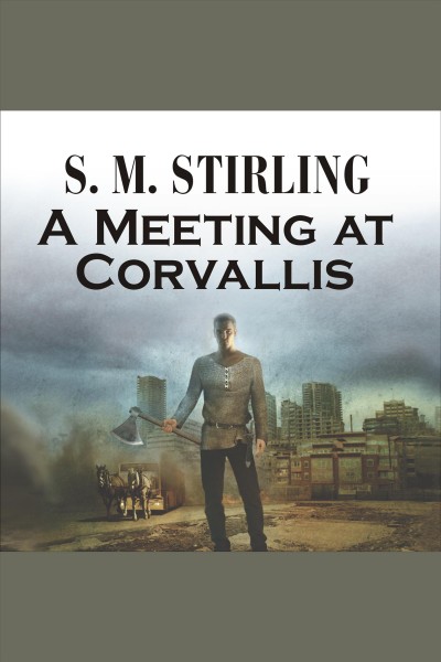 A meeting at Corvallis [electronic resource] / S.M. Stirling.