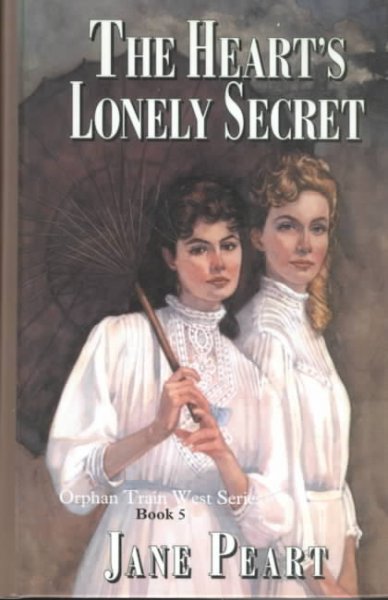 The heart's lonely secret / Jane Peart.