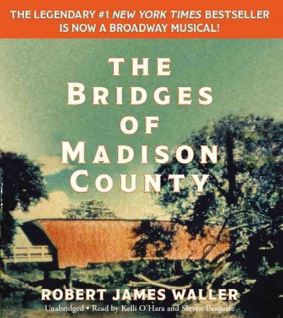 The bridges of Madison County [electronic resource] / Robert James Waller.