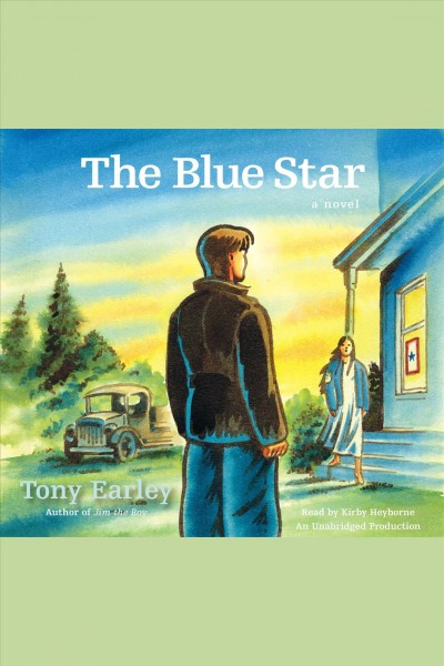 The blue star [electronic resource] : [a novel] / Tony Earley.