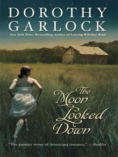 The moon looked down / Dorothy Garlock. --.