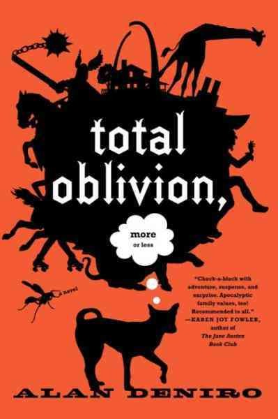 Total oblivion, more or less [electronic resource] : a novel / Alan DeNiro.
