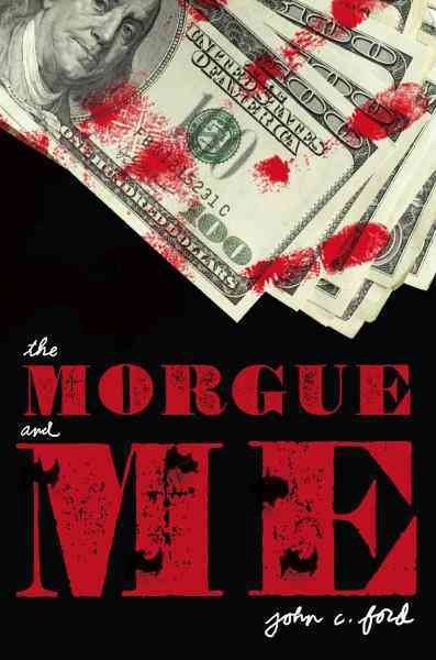 The morgue and me [electronic resource] / John C. Ford.