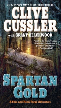 Spartan gold [electronic resource] / Clive Cussler with Grant Blackwood.
