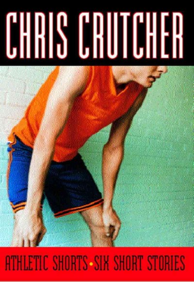 Athletic shorts [electronic resource] : six short stories / by Chris Crutcher.