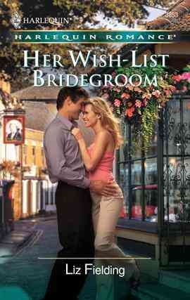 Her wish-list bridegroom [electronic resource] / Liz Fielding.