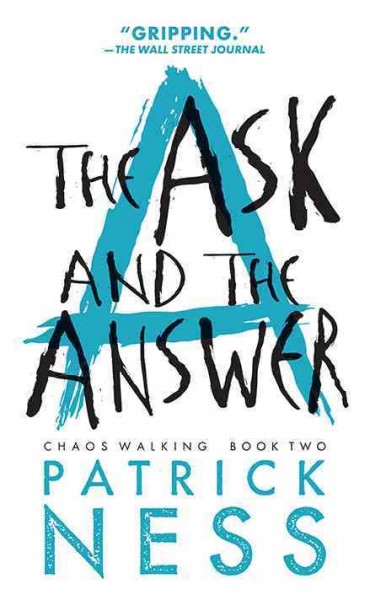 The Ask and the Answer [electronic resource] / Patrick Ness.