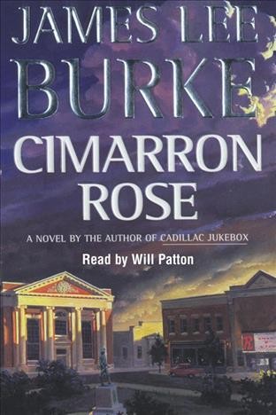 Cimarron rose [electronic resource] : a novel / by James Lee Burke.