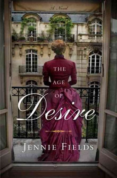 The age of desire : a novel / Jennie Fields.
