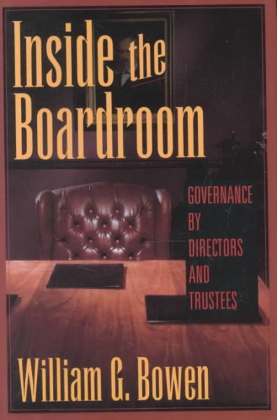 Inside the boardroom : governance by directors and trustees / William G. Bowen.