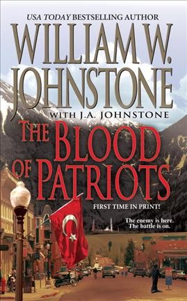 The blood of patriots / William W. Johnstone with J.A. Johnstone.