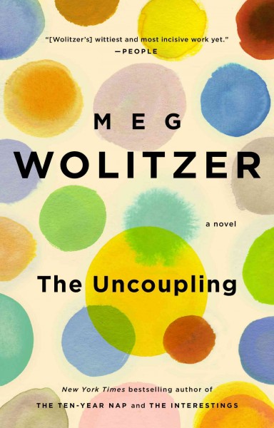 The uncoupling : a novel / /Meg Wolitzer.