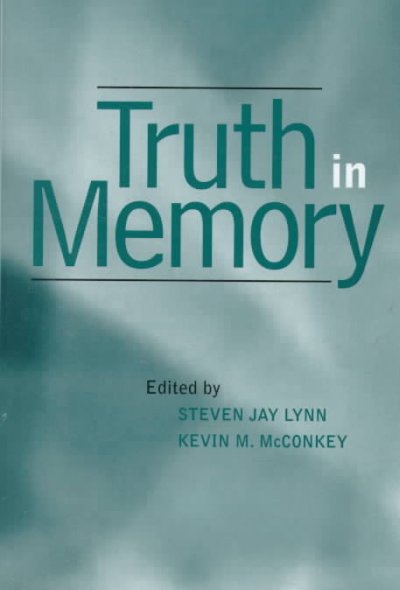 Truth in memory / edited by Steven Jay Lynn, Kevin M. McConkey.