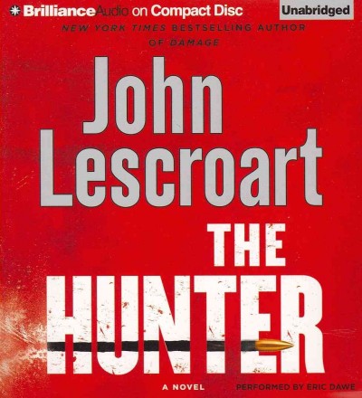 The hunter [sound recording (CD)] / written by John Lescroart ; read by Eric Dawe.