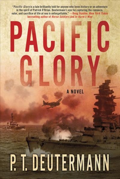 Pacific glory : a novel / P.T. Deutermann.