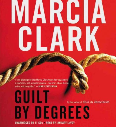 Guilt by degrees [sound recording] / Marcia Clark.