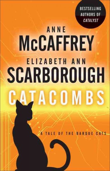 Catacombs : a tale of the Barque cats / Anne McCaffrey, Elizabeth Ann Scarborough.