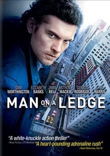 Man on a ledge [videorecording] / Summit Entertainment presents a Di Bonaventura production ; directed by Asger Leth ; written by Pablo F. Fenjves ; produced by Lorenzo Di Bonaventura, Mark Vahradian.