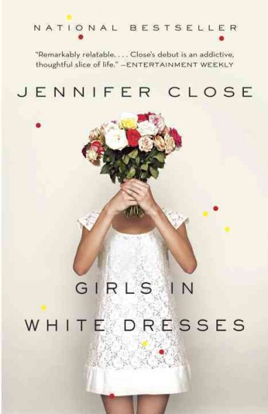 Girls in white dresses / Jennifer Close.