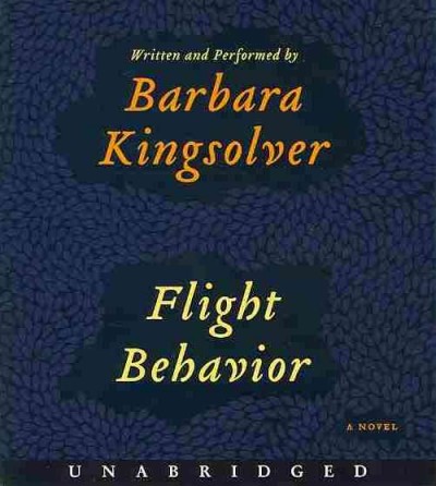 Flight behavior  [sound recording] : a novel / Barbara Kingsolver.