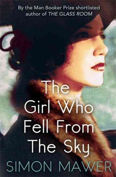The girl who fell from the sky / Simon Mawer